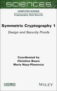 Symmetric Cryptography, Volume 1: Design and Security Proofs