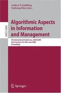 Algorithmic Aspects in Information and Management: 5th International Conference, AAIM 2009, San Francisco (repost)