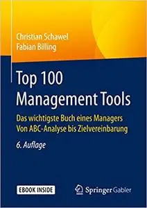 Top 100 Management Tools: Das wichtigste Buch eines Managers Von ABC-Analyse bis Zielvereinbarung (Repost)