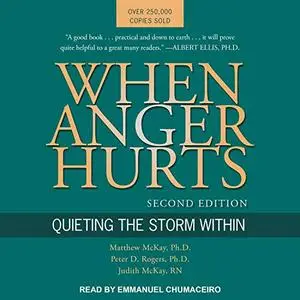 When Anger Hurts (2nd Edition): Quieting the Storm Within [Audiobook]