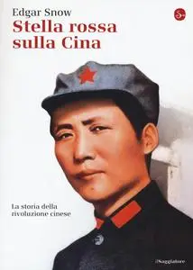 Stella rossa sulla Cina. Storia della rivoluzione cinese - Edgar Snow