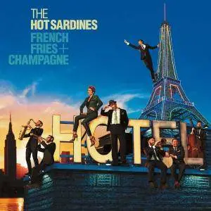 The Hot Sardines - French Fries & Champagne (2016)