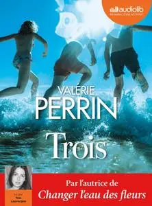 Valérie Perrin, "Trois"