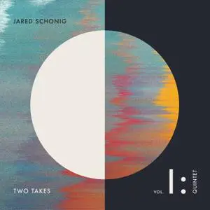 Jared Schonig - Two Takes, Vol. 1: Quintet (2021) [Official Digital Download 24/96]