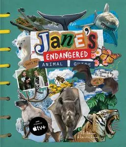 Jane’s Endangered Animal Guide (The Ultimate Guide to Ending Animal Endangerment)