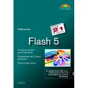 Flash 5 in 21 Tagen . Schritt für Schritt zum Flash-Profi