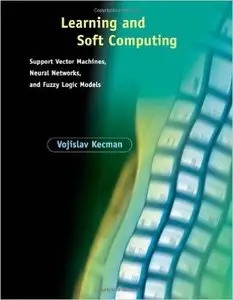 Learning and Soft Computing: Support Vector Machines, Neural Networks, and Fuzzy Logic Models (Repost)