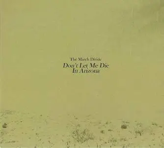 The March Divide - Don't Let Me Die In Arizona (EP) (2017)