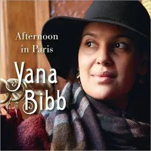 Yana Bibb - Afternoon In Paris (2016)