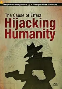 The Cause of Effect : Hijacking Humanity