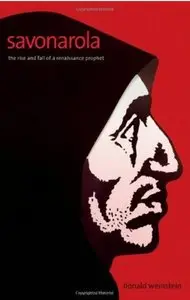 Savonarola: The Rise and Fall of a Renaissance Prophet [Repost]