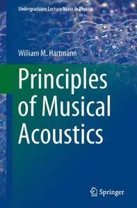 Principles of Musical Acoustics (Undergraduate Lecture Notes in Physics)