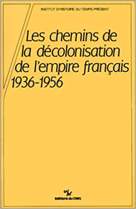 Chemins de la décolonisation de l'Empire français, 1936-1956 - Ageron