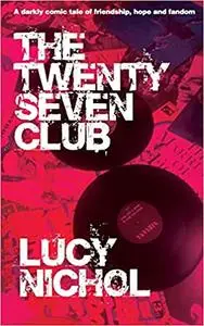 The Twenty Seven Club: A humorous tale of music myths, mental health and friendship