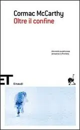 Cormac MCCArthy - Oltre il confine