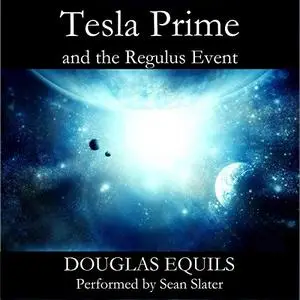 Tesla Prime and the Regulus Event [Audiobook]