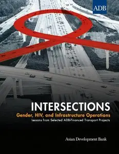 Intersections, Gender, HIV, and Infrastructure Operations: Lessons from Selected ADB-financed Transport Projects