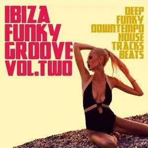 VA - Ibiza Funky Groove Volume Two (Deep Funky Downtempo House Tracks Beats) (2018)