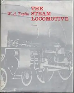The Steam Locomotive: Its Form and Function