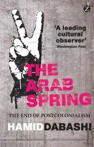 The Arab Spring: The End of Postcolonialism (Repost)