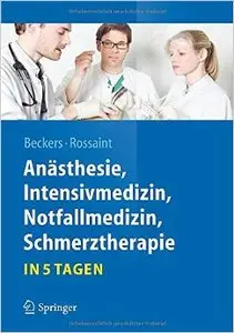 Anästhesie, Intensivmedizin, Notfallmedizin, Schmerztherapie....in 5 Tagen