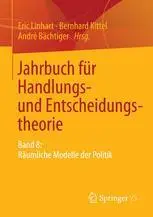 Jahrbuch für Handlungs- und Entscheidungstheorie: Band 8: Räumliche Modelle der Politik
