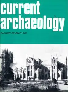 Current Archaeology - Issue 76