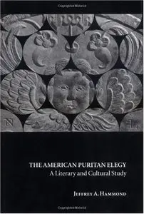 The American Puritan Elegy: A Literary and Cultural Study