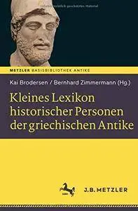 Kleines Lexikon historischer Personen der griechischen Antike: Basisbibliothek Antike