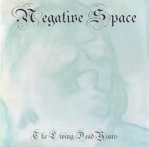 Negative Space - The Living Dead Years (1970)