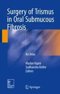 Surgery of Trismus in Oral Submucous Fibrosis: An Atlas