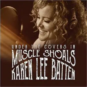Karen Lee Batten - Under The Covers In Muscle Shoals (2018)