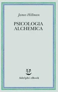 James Hillman - Psicologia alchemica