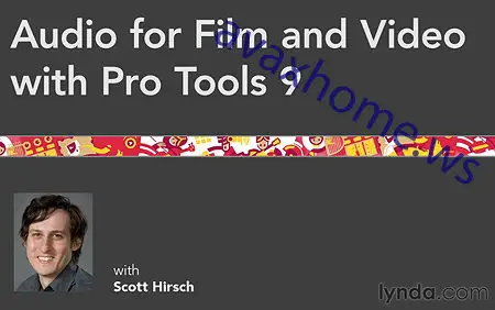 Lynda.com - Audio for Film and Video with Pro Tools 9