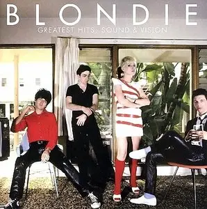 Blondie - Greatest Hits: Sound & Vision (2005) [CD+DVD - EU Version, Extra Tracks] *Re-Upload
