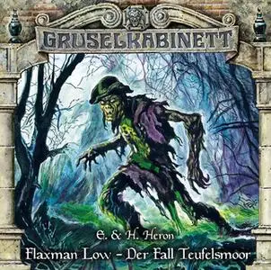 «Gruselkabinett - Folge 149: Flaxman Low, Der Fall Teufelsmoor» by E. Heron,H. Heron
