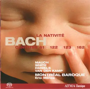 Bach - Montreal Baroque - "La Nativité", Cantates BWV 61, 122, 123, 182 (2008) {Hybrid-SACD // EAC Rip} [REPOST] 