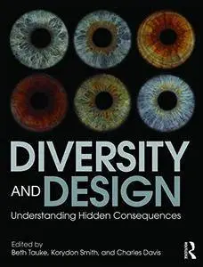 Diversity and Design: Understanding Hidden Consequences