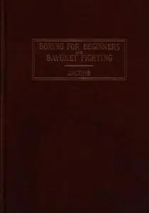 Boxing for Beginners and Bayonet Fighting (Repost)