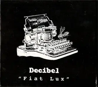 Decibel - Fiat Lux: The Complete Recordings 1977-2000 3 CD Box Set (2003)