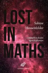 Sabine Hossenfelder, "Lost in maths : Comment la beauté égare la physique"