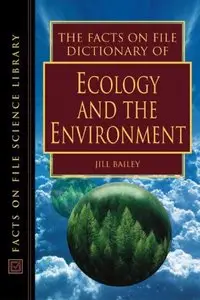 The Facts on File Dictionary of Ecology and the Environment (Facts on File Science Dictionary) (Repost)