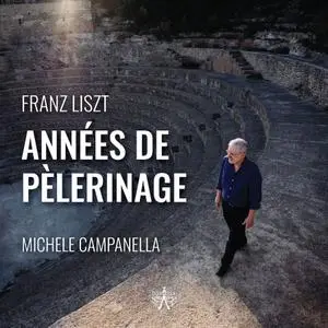 Michele Campanella - Franz Liszt: Années de pèlerinage (2020) [Official Digital Download 24/96]