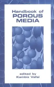 Handbook of Porous Media by Kambiz Vafai [Repost] 