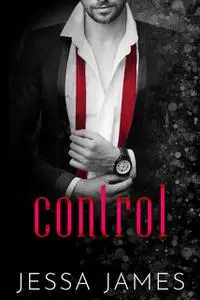 «Control: A Dark Mafia Captive Romance (Cherish Series Book 2)» by Olivia Ryann