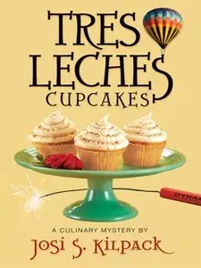 Tres Leches Cupcakes: A Culinary Mystery (Repost)