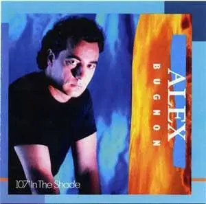 Alex Bugnon - 107 In the Shade (2011)