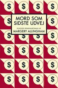 «Mord som sidste udvej» by Margery Allingham