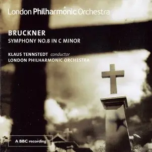 Tennstedt, Nolan, London Philharmonic Orchestra - Bruckner: Symphony No 8 In C Minor (2008)