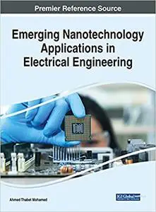 Emerging Nanotechnology Applications in Electrical Engineering